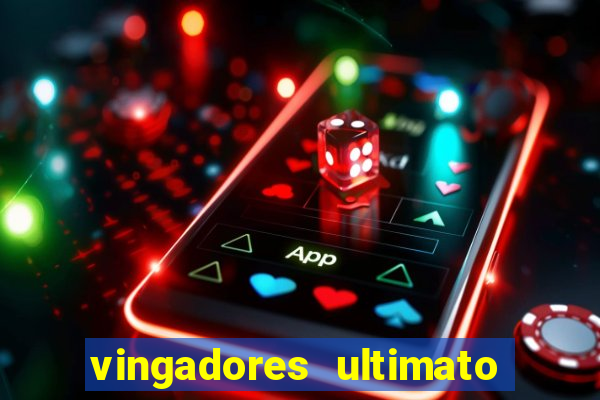 vingadores ultimato baixar filme completo dublado